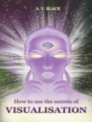 cover image of How to Use the Secrets of Visualisation